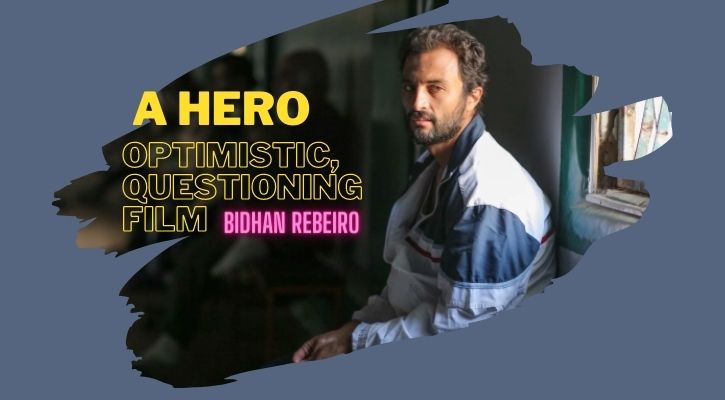 A Hero: optimistic, questioning film